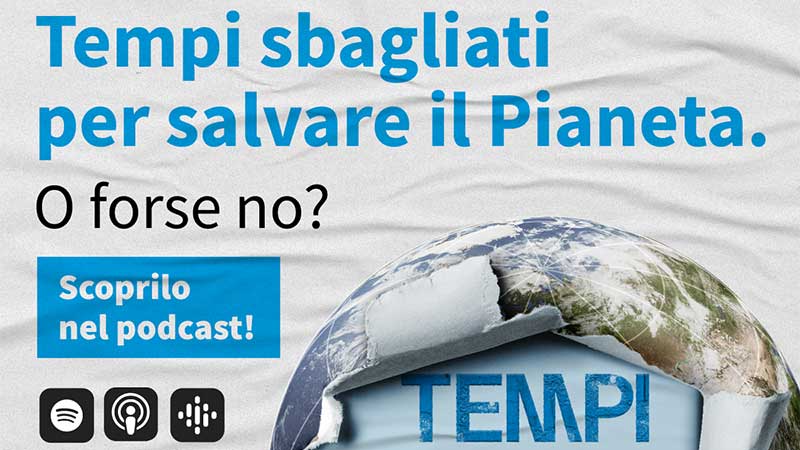 Tempi Sbagliati, il podcast per raccontare la sostenibilità alla Generazione Z