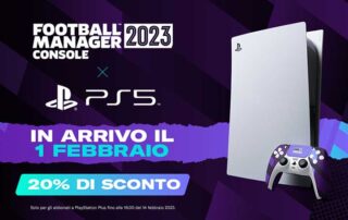 Ufficiale: Football Manager 2023 arriva su Playstation 5 il 1 Febbraio!
