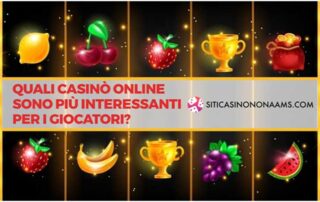 Quali casinò online sono più interessanti per i giocatori?