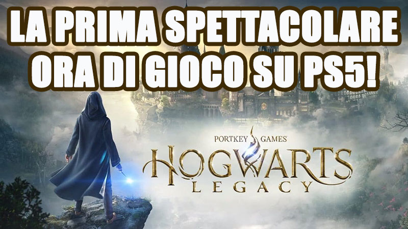 Hogwarts Legacy: La Prima Spettacolare Ora di Gioco in Anteprima registrata su Playstation 5!