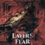 Layers of Fear Recensione