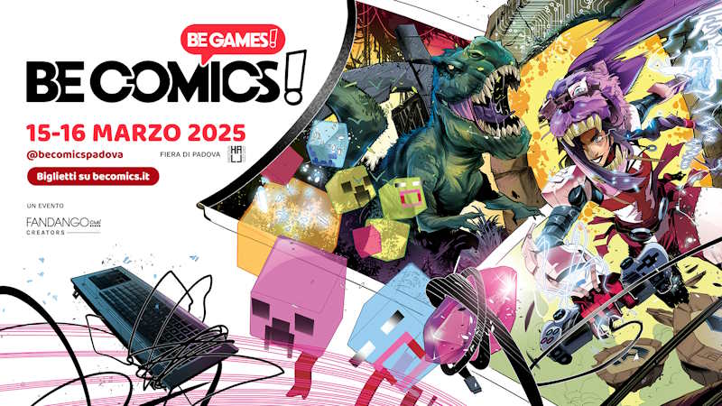 Be Comics! Be Games! - l'appuntamento si avvicina, con ospiti, autori e anteprime imperdibili