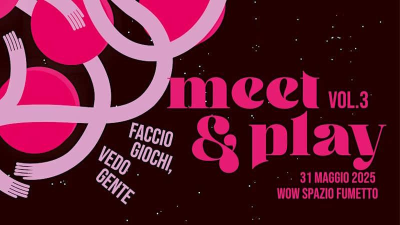 Milano: a WOW Spazio Fumetto torna Torna Meet&Play