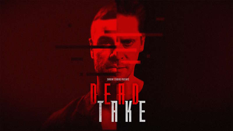 Dead Take di Surgent Studios incorporerà video in live action con Neil Newbon e Ben Starr