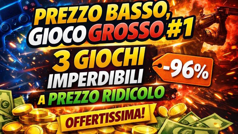 🎬 Prezzo Basso, Gioco Grosso #1 – 3 Giochi Imperdibili a Prezzo Ridicolo!