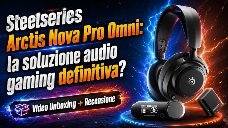 SteelSeries Arctis Nova Pro Omni Recensione: la soluzione audio gaming definitiva esiste davvero?