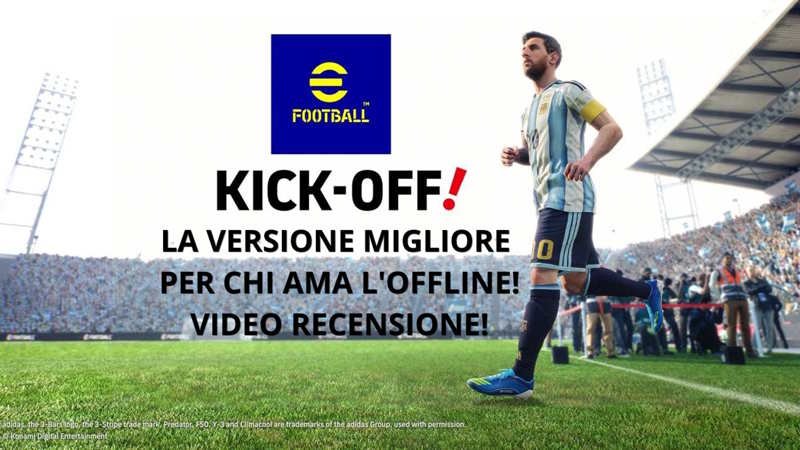 eFootball Kick Off! La Versione Migliore per chi ama l'offline! VIDEORECENSIONE