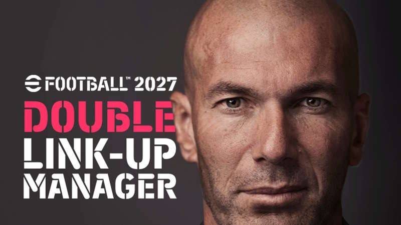 eFootball 2027: qualcuno già sogna Zidane allenatore con doppio link up
