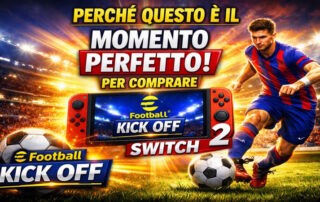eFootball Kick Off su Nintendo Switch 2: Perché è il Momento Perfetto per Acquistarlo