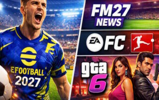 Novità per eFootball 2027, Rinnovo EA FC-Bundesliga, FM27 e la Rivoluzione GTA 6
