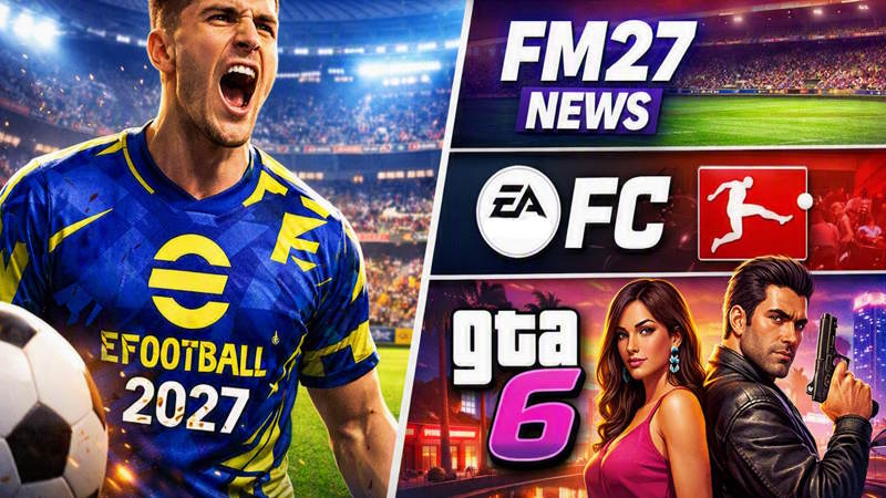 Novità per eFootball 2027, Rinnovo EA FC-Bundesliga, FM27 e la Rivoluzione GTA 6