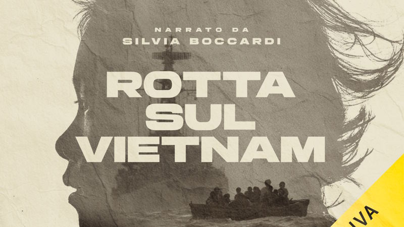 Rotta sul Vietnam, il podcast Audible racconta la storica missione italiana dei Boat People