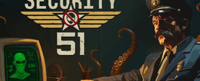Security 51 è disponibile: paranoia e orrore nel cuore in Area 51