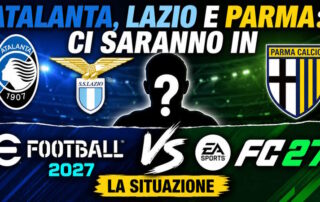 Licenze Atalanta, Lazio e Parma: la situazione tra eFootball 2027 ed EA Sports FC 27