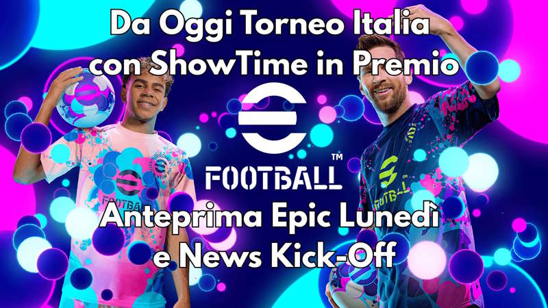 eFootball 2027: Torneo "Italian Clubs" con Carte ShowTime in Premio, Anteprima Epic di Lunedì e Modalità Campionato su Switch 2