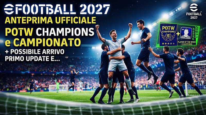 eFootball, anteprima POTW (Champions e Campionato) e indiscrezioni sul primo aggiornamento