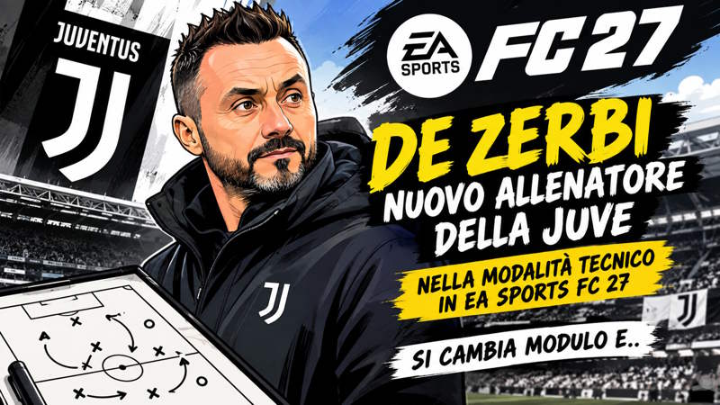 EA Sports FC 27 Carriera Allenatore: Roberto De Zerbi è il nuovo tecnico della Juventus!