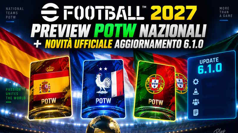 eFootball 2027: Aggiornamento 6.1.0, Nuove Regole per i Tornei e-Sports e Preview POTW Nazionali