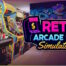 Retro Arcade Shop Simulator: una sala giochi tutta nostra
