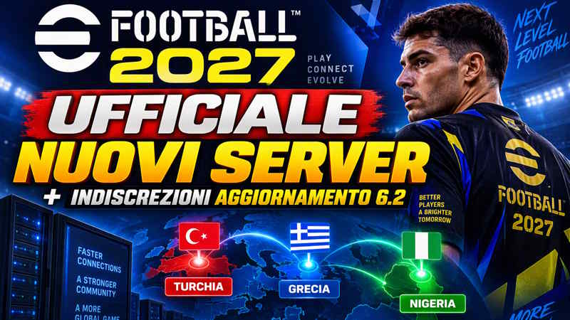 eFootball 2027, nuovi server ad Atene, Istanbul e Lagos: cosa cambia e indiscrezioni aggiornamento 6.2
