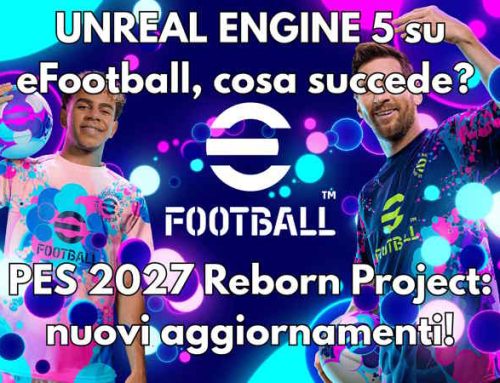 eFootball cambia tutto? Unreal Engine 5, PES 2027 Reborn Project e le ultime novità