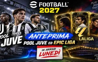 eFootball: le nuove carte Juventus e le Epic della Liga, analisi