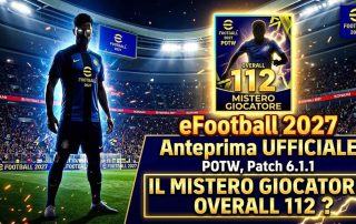eFootball: Anteprima POTW, Patch 6.1.1 e il Mistero del Giocatore Overall 112