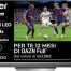 TV da 75 pollici a 699 euro e DAZN incluso per un anno: il sogno di vedere il calcio su uno schermo gigante è realtà