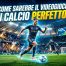 Come sarebbe il VIDEOGIOCO DI CALCIO PERFETTO? Ecco cosa vorremmo!